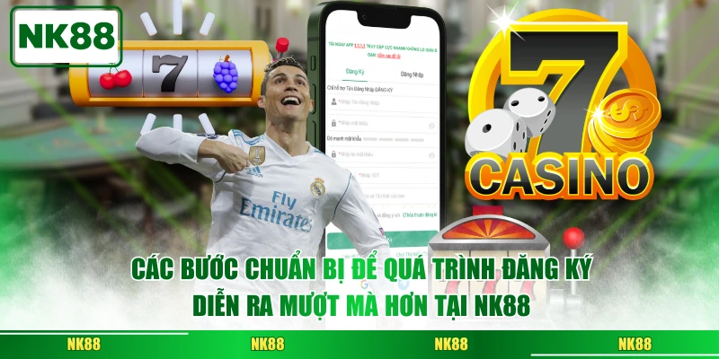 Các bước chuẩn bị để quá trình đăng ký diễn ra mượt mà hơn tại NK88