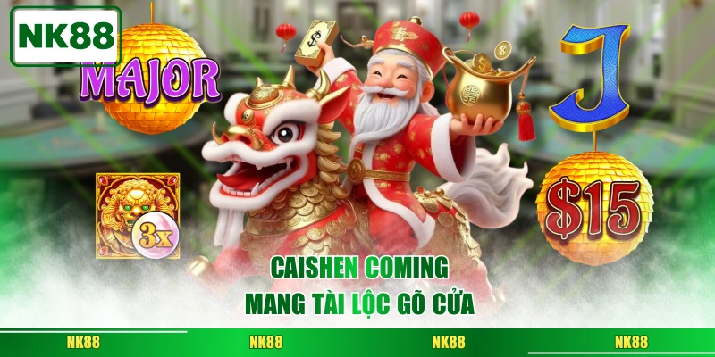 Caishen Coming mang tài lộc gõ cửa