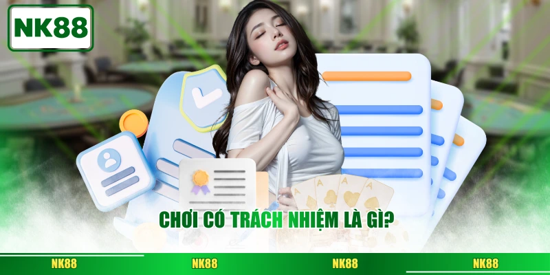 Chơi có trách nhiệm là gì?