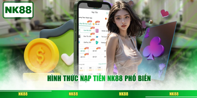 Hình thức nạp tiền NK88 phổ biến
