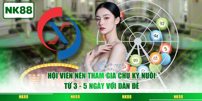 Hội viên nên tham gia chu kỳ nuôi từ 3 - 5 ngày với dàn đề