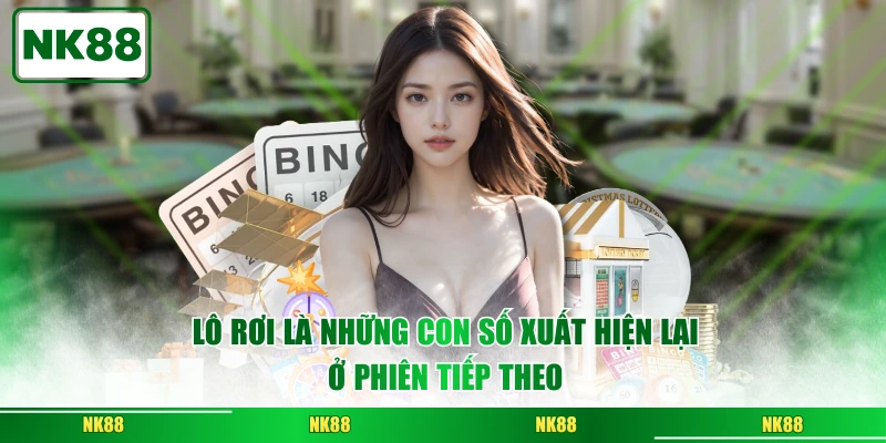 Lô rơi là những con số xuất hiện lại ở phiên tiếp theo