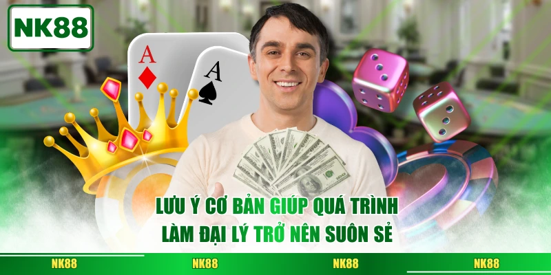 Lưu ý cơ bản giúp quá trình làm đại lý trở nên suôn sẻ