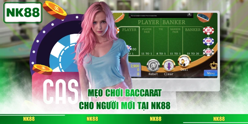 Mẹo chơi baccarat cho người mới tại NK88