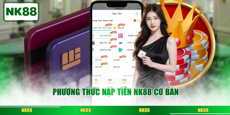 Phương thức nạp tiền NK88 cơ bản