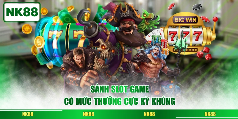 Sảnh slot game có mức thưởng cực kỳ khủng